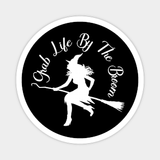 Grab Life By The Broom Magnet